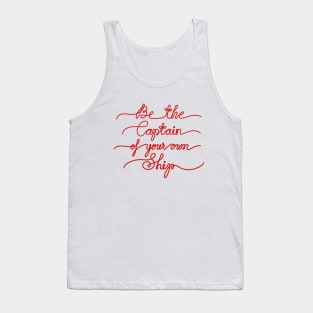 Be the Captain of your own Ship Tank Top